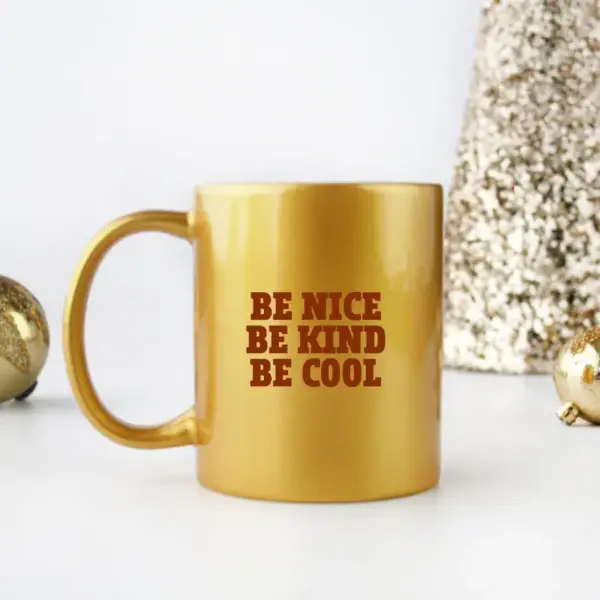 Be Nice Be Kind Be Cool Gold & Silver Mug