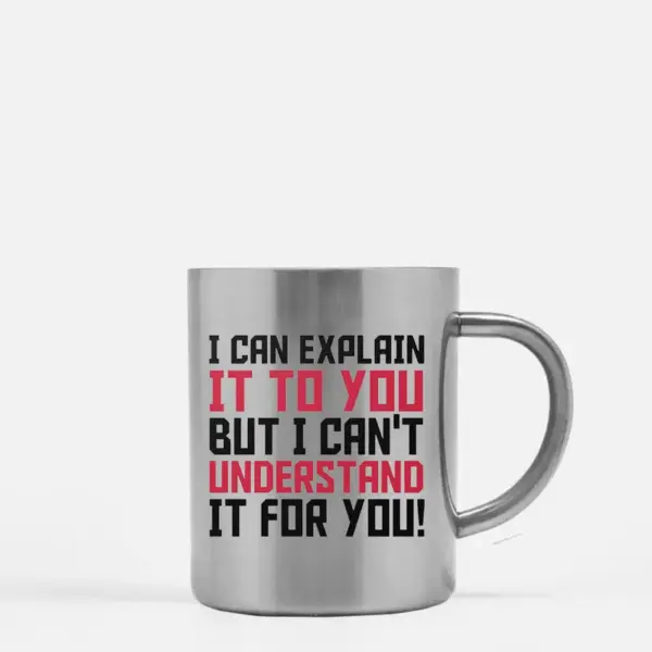 I Can Explain It To You But I Cant Understand It To You Gold & Silver Mug - Image 2
