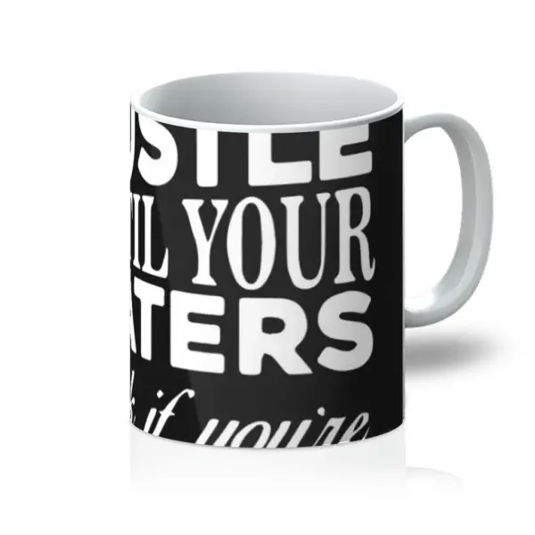 Hustle Until Mug