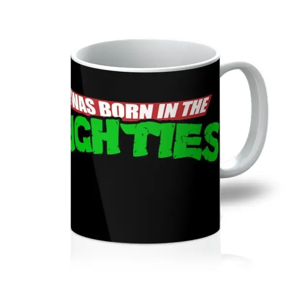 I was born in the eighties Mug