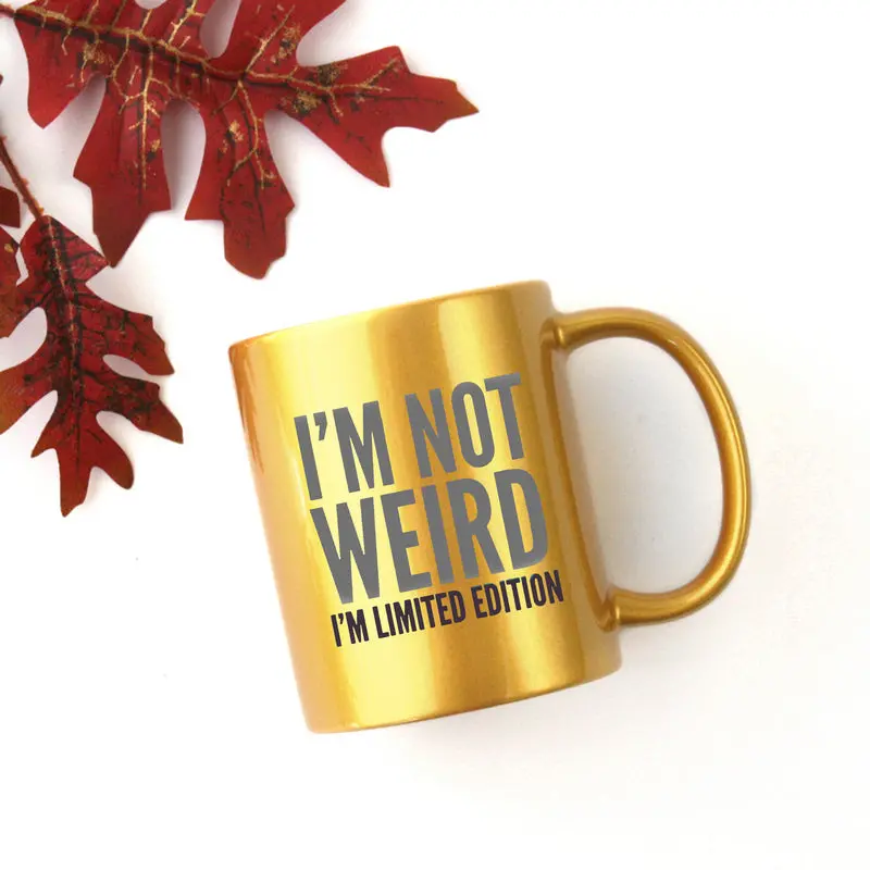 Im Not Weird Im Limited Edition Gold & Silver Mug