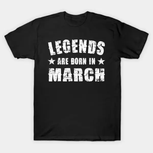 Legends are born in March Half Sleeves T-shirt