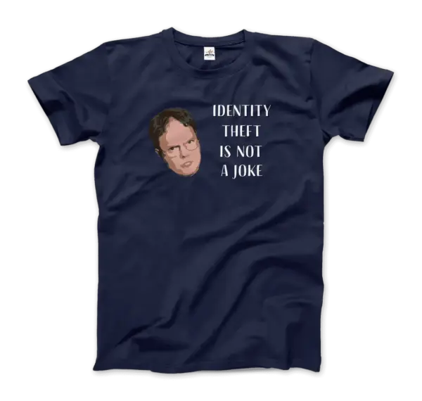 Identity Theft is Not a Joke - Schrute's Quote T-Shirt