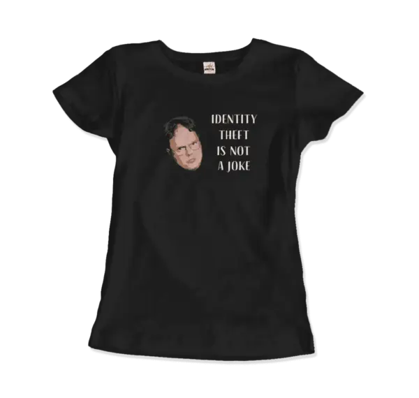 Identity Theft is Not a Joke - Schrute's Quote T-Shirt - Image 3