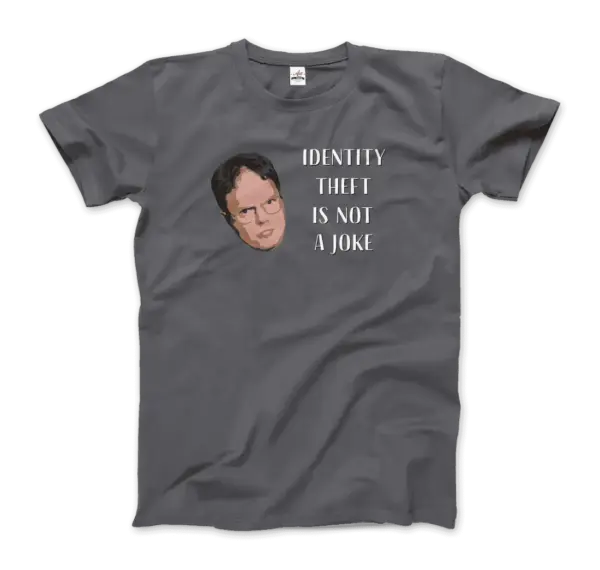 Identity Theft is Not a Joke - Schrute's Quote T-Shirt - Image 9