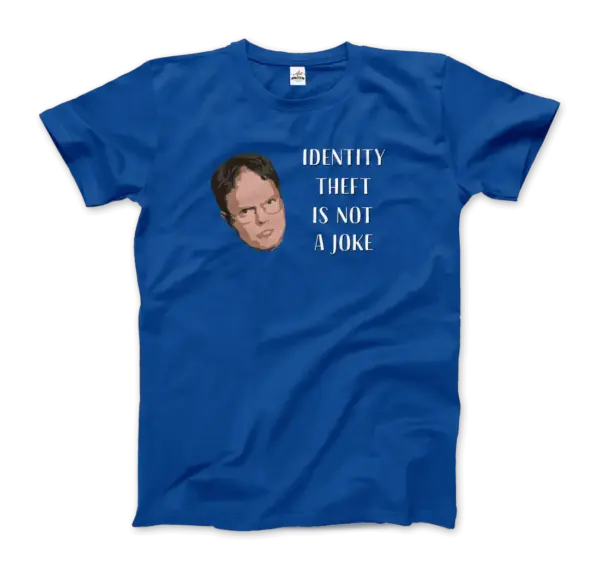 Identity Theft is Not a Joke - Schrute's Quote T-Shirt - Image 10